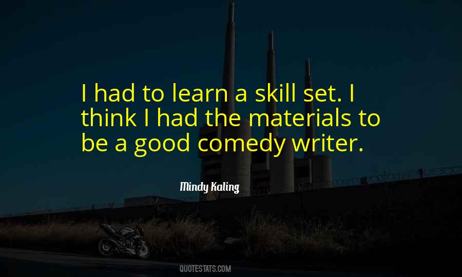 To Learn Skills Quotes #767535