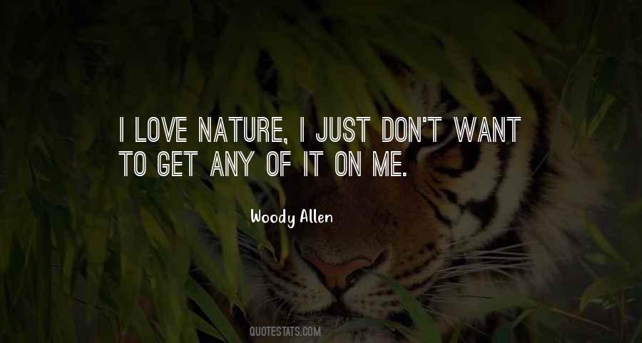 I Love Nature Quotes #1738934