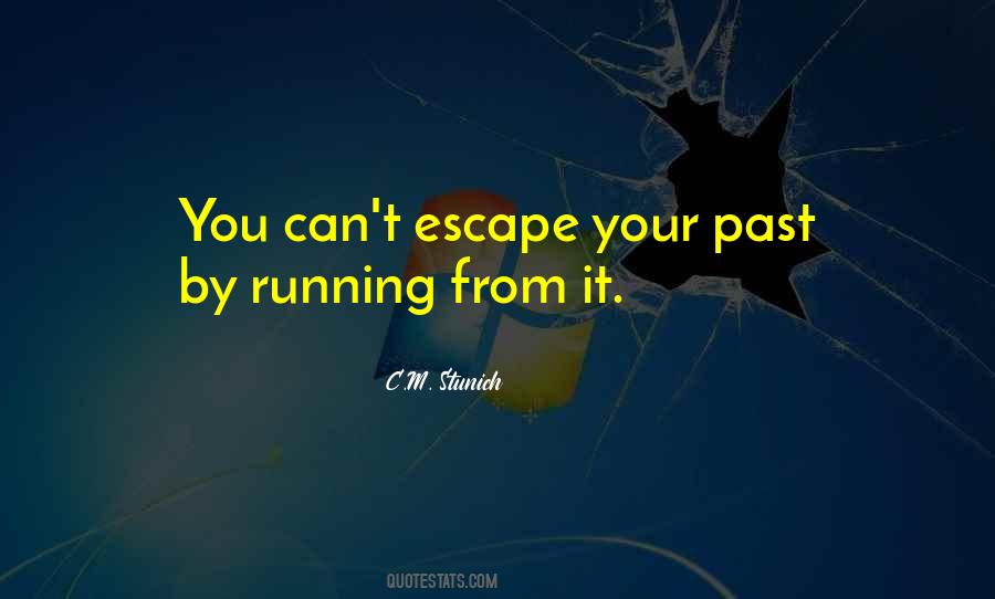 Escape Your Past Quotes #779059