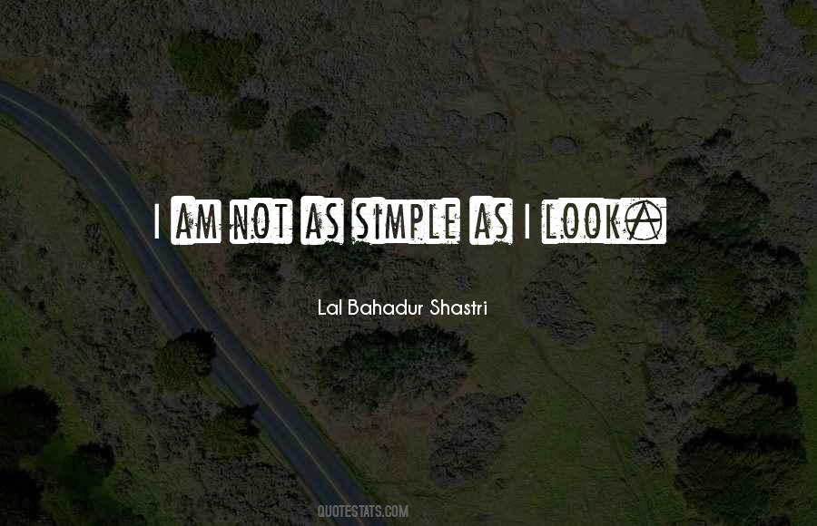 Simple As I Am Quotes #1209411