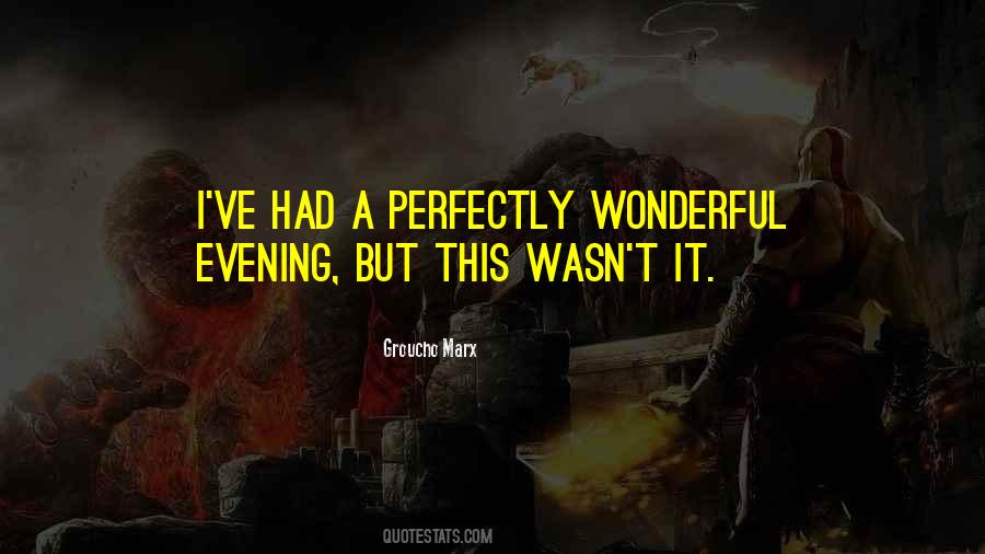 A Wonderful Evening Quotes #1451806