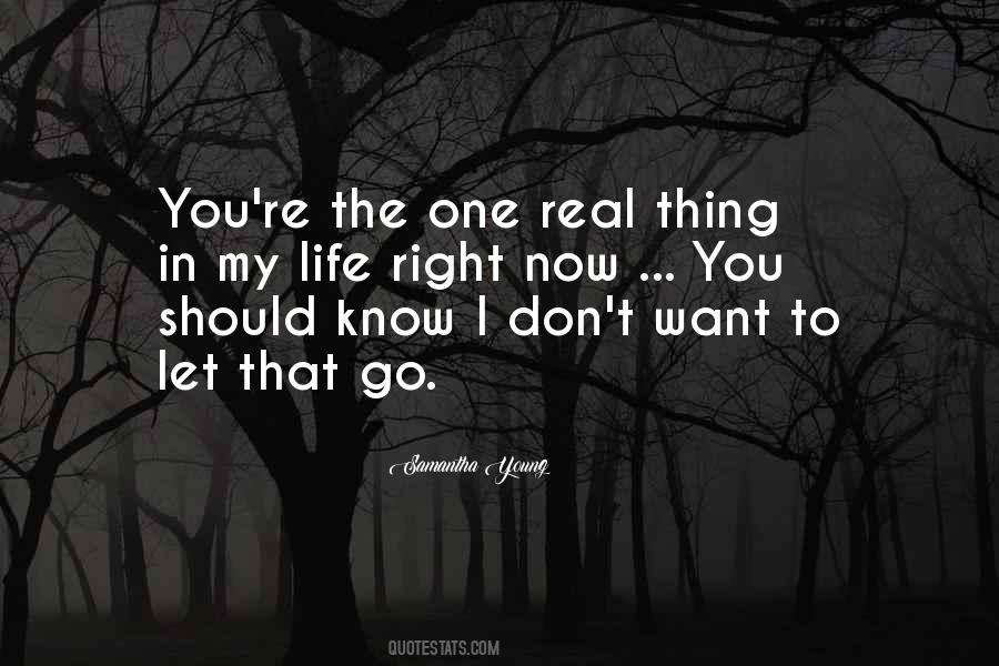 Quotes About I Want You In My Life #30463
