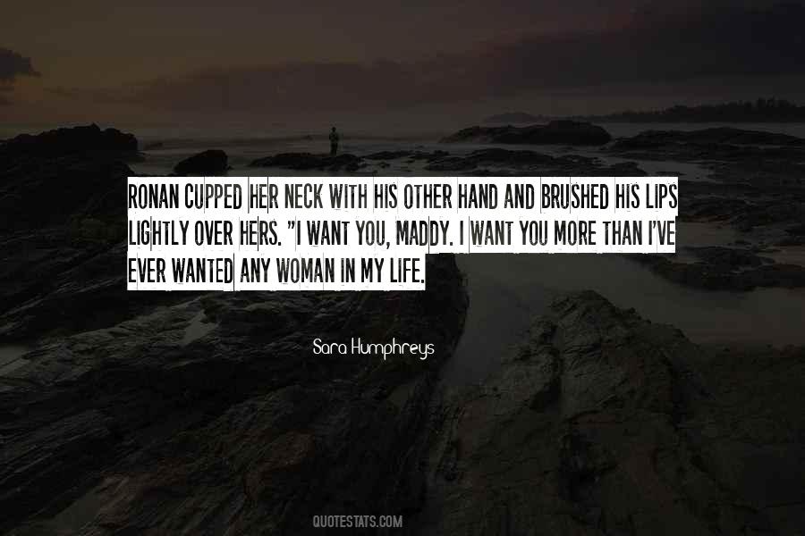 Quotes About I Want You In My Life #490037