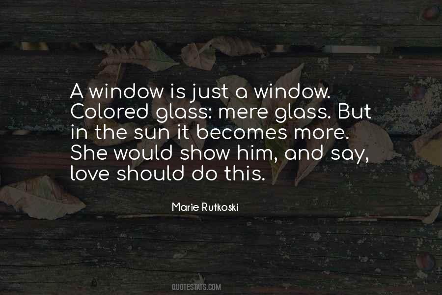 Window Glass Quotes #1134066