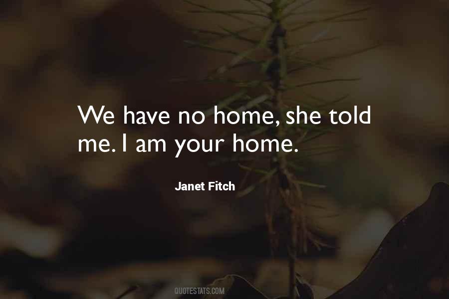 I Have No Home Quotes #230097