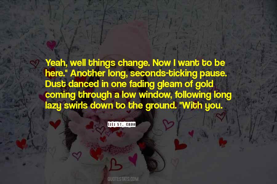 Be The Change You Want To Be Quotes #1109694