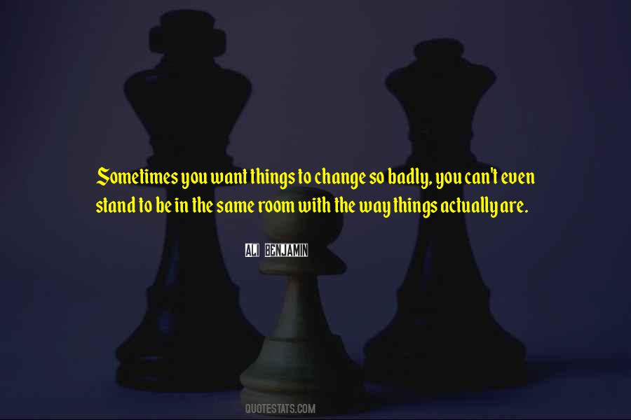 Be The Change You Want To Be Quotes #545080