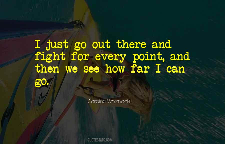 How Far Can I Go Quotes #1006207