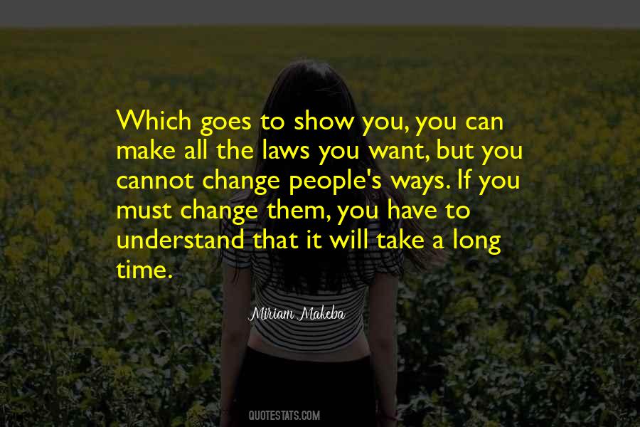 Time Will Change Quotes #495120