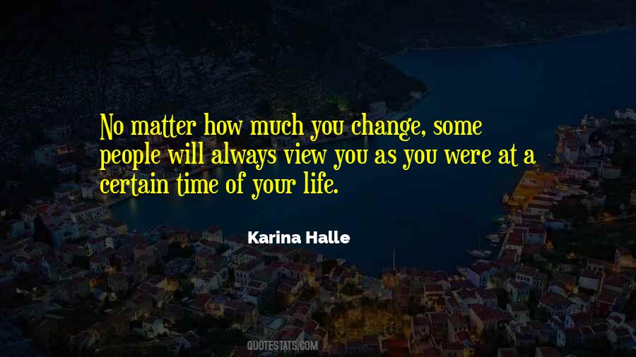 Time Will Change Quotes #625606