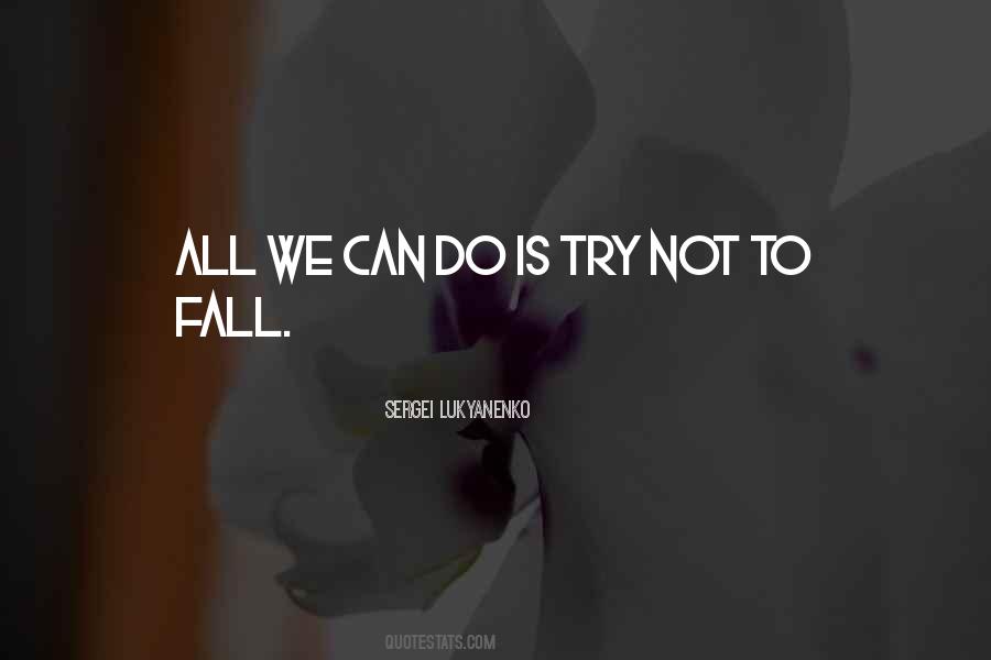 Not To Fall Quotes #476823