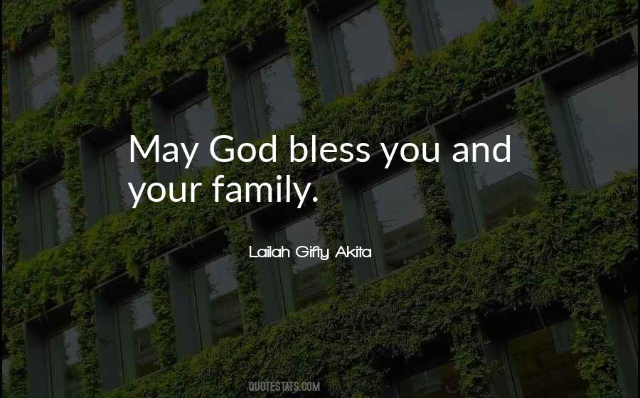 May God Bless You And Your Family Quotes #1246964