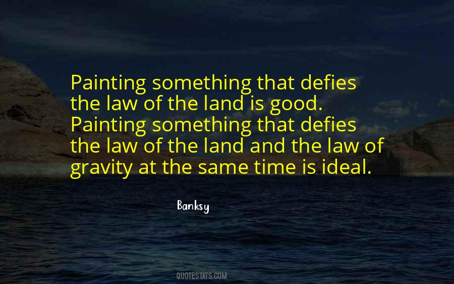 Quotes About The Law Of Gravity #1370752