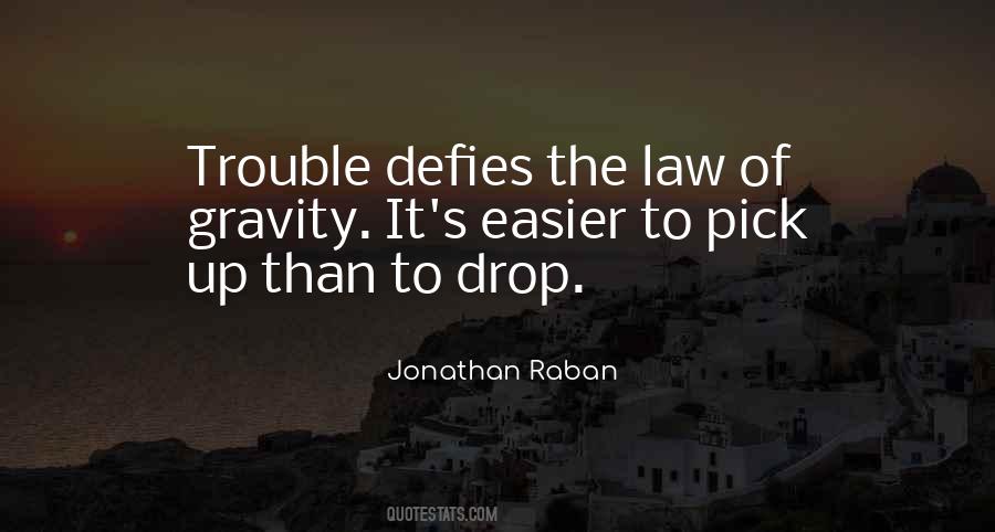 Quotes About The Law Of Gravity #455693
