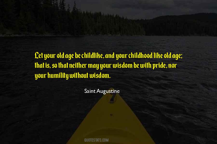 Childhood And Old Age Quotes #1531938