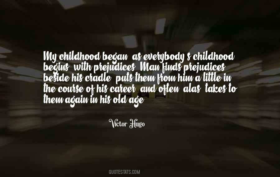 Childhood And Old Age Quotes #1627353