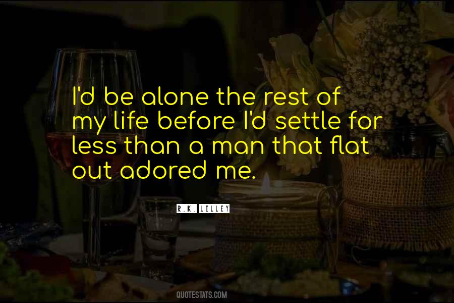 Settle For Me Quotes #1861616