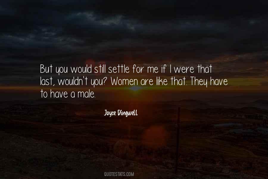 Settle For Me Quotes #920099