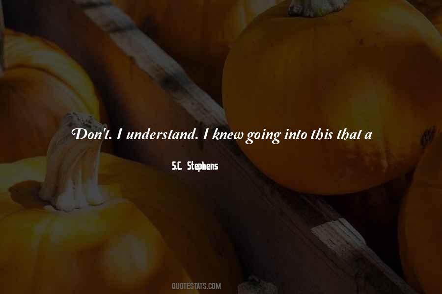 Quotes About I Understand #1649288