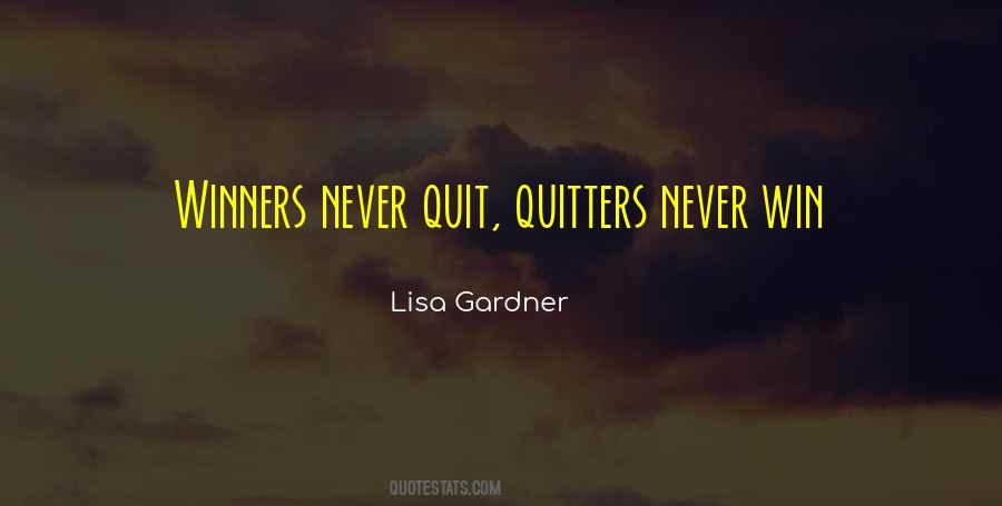 Winners Never Quit Quitters Never Win Quotes #803988