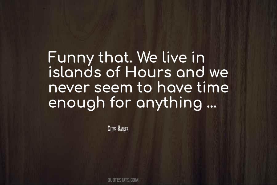 Wasted Enough Time Quotes #1324933