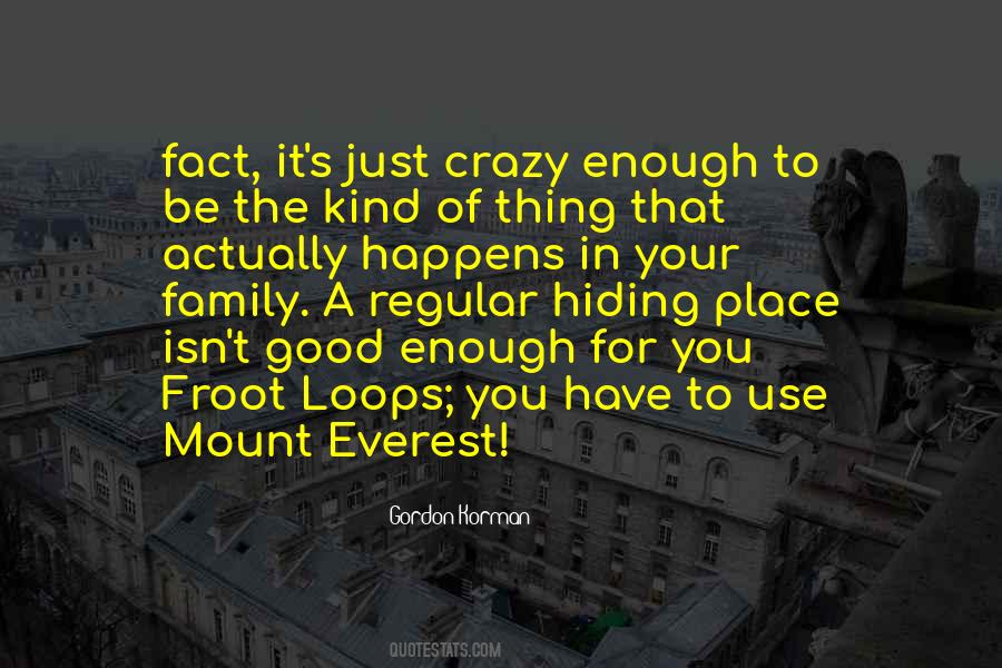 You Have To Be Crazy Quotes #1052045