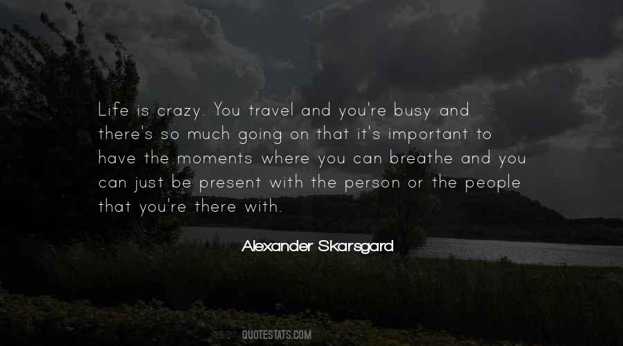 You Have To Be Crazy Quotes #1169888