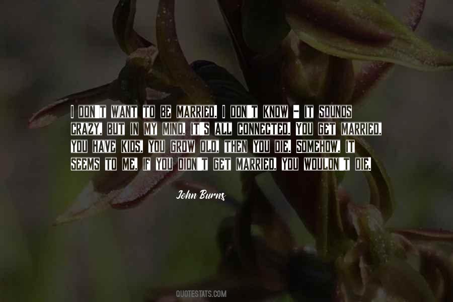 You Have To Be Crazy Quotes #1620388