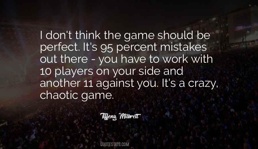 You Have To Be Crazy Quotes #515592