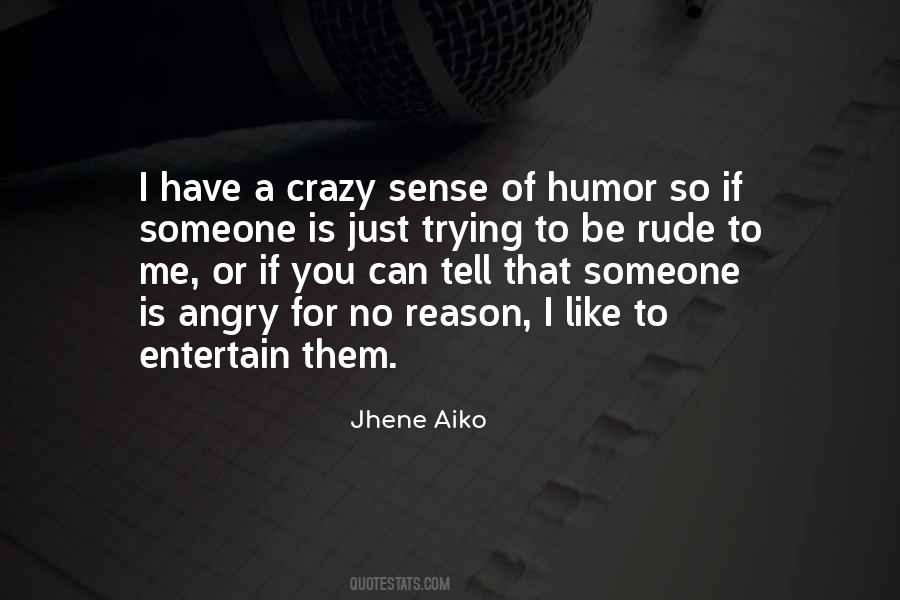 You Have To Be Crazy Quotes #644434