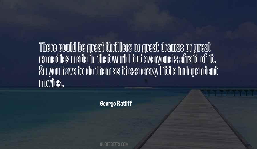 You Have To Be Crazy Quotes #782354