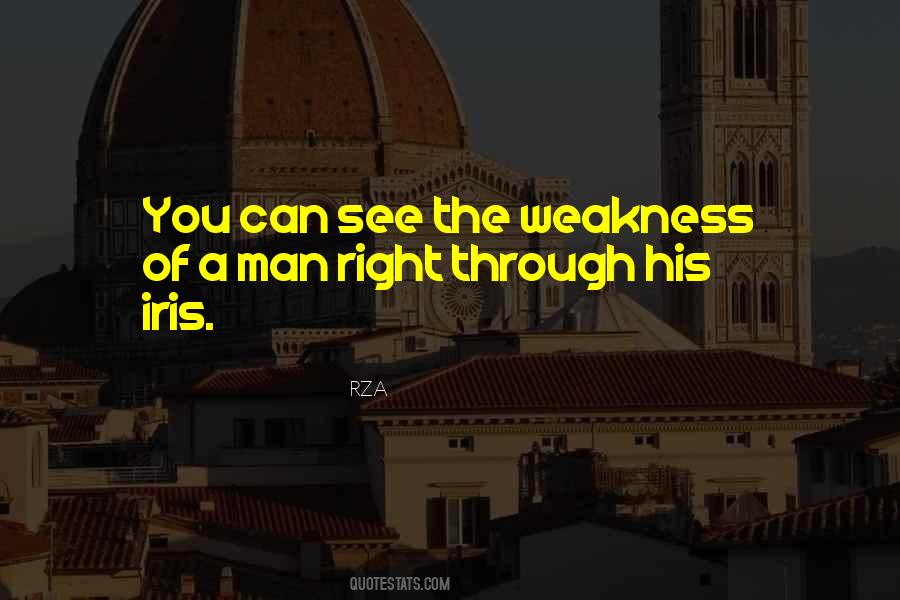 Quotes About Weakness Of Men #1773339