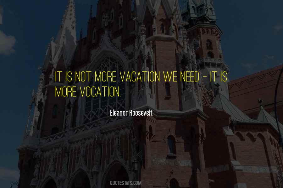 Quotes About I Need A Vacation #1024112