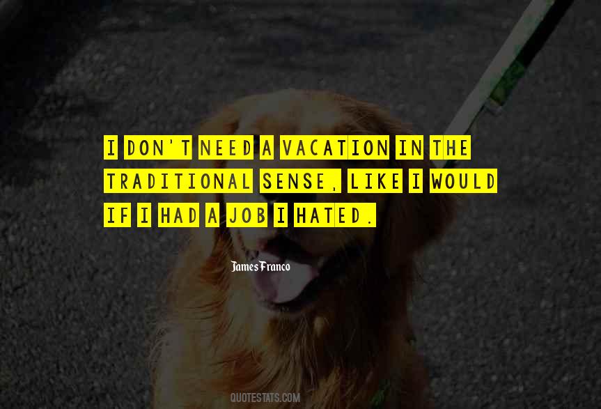 Quotes About I Need A Vacation #410978