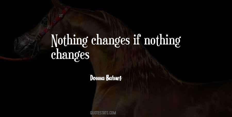 Nothing Changes If Nothing Changes Quotes #104409