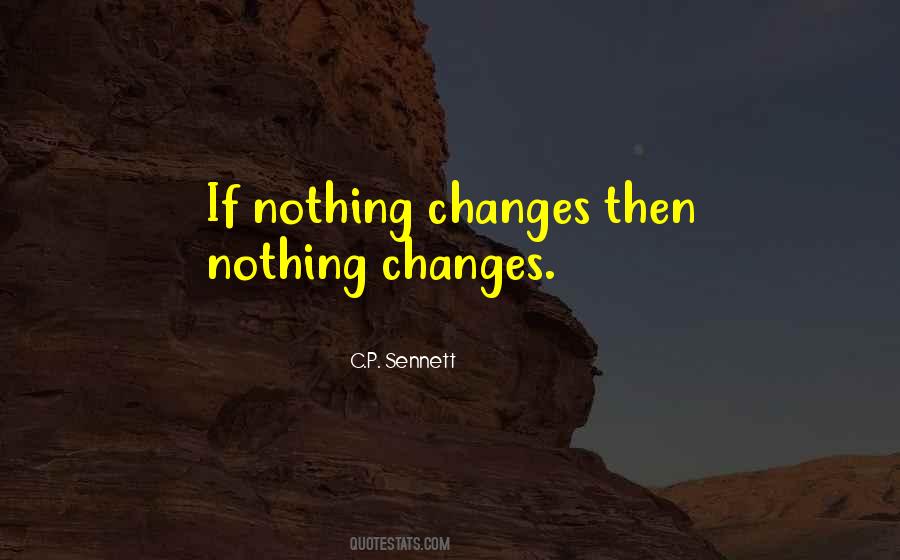 Nothing Changes If Nothing Changes Quotes #1170656