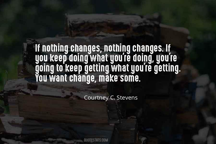 Nothing Changes If Nothing Changes Quotes #867737