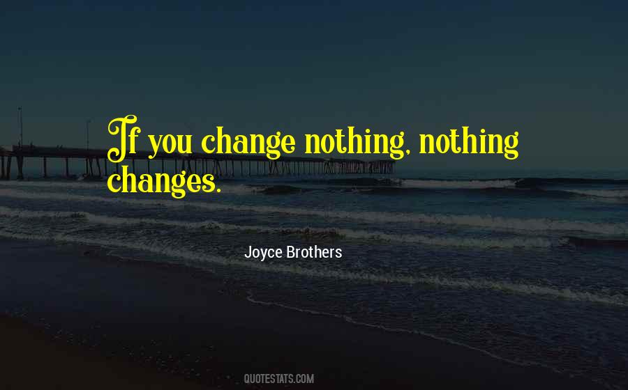 Nothing Changes If Nothing Changes Quotes #983930