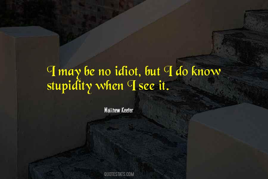 Politics Stupidity Quotes #1239713