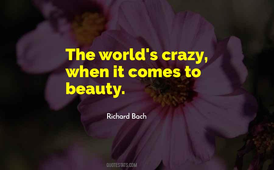 Crazy Beauty Quotes #1305514