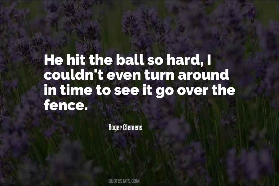 See The Ball Hit The Ball Quotes #1749896