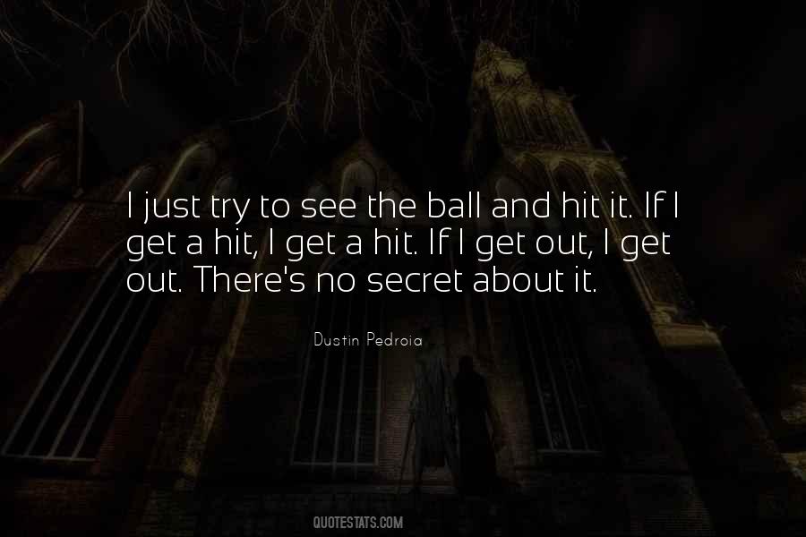 See The Ball Hit The Ball Quotes #360308