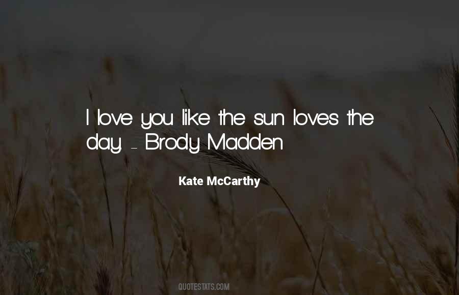 I Love You Like The Sun Quotes #1373112