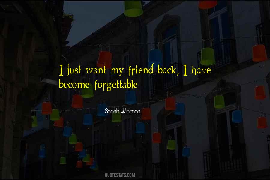 Want My Friend Back Quotes #1762696