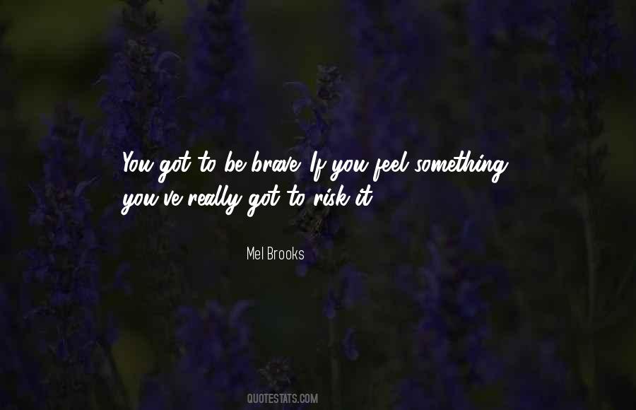 If You Feel Something Quotes #775309