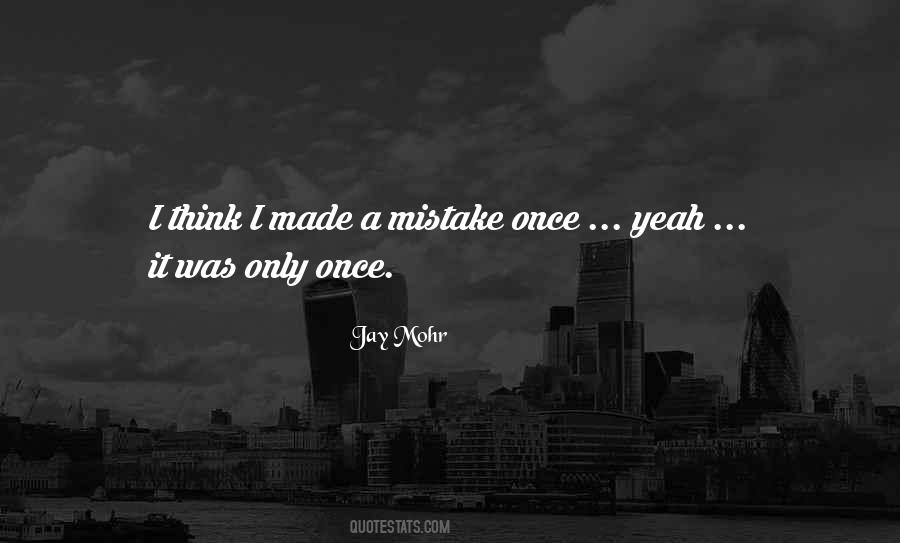 Quotes About I Made A Mistake #1086134