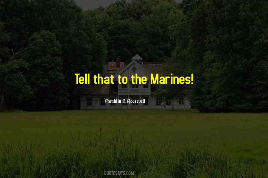 Quotes About The Marines #857639