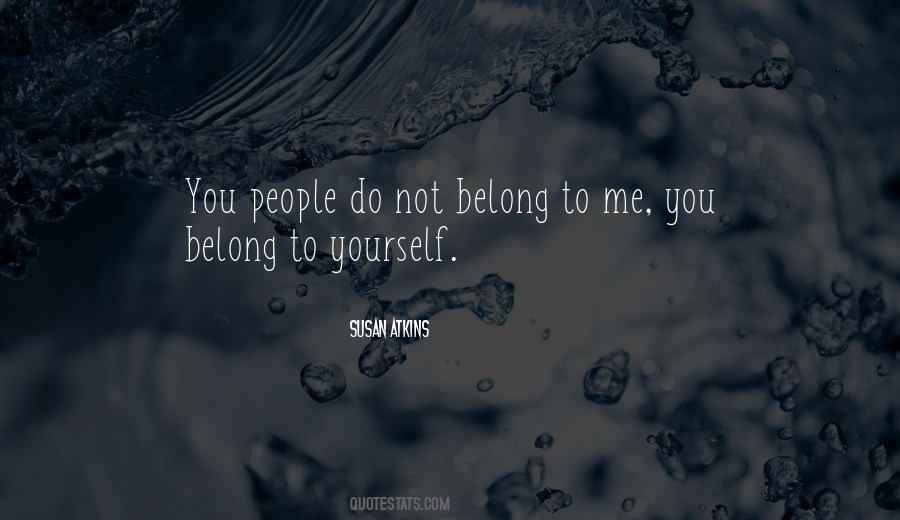 You Belong To Yourself Quotes #782021