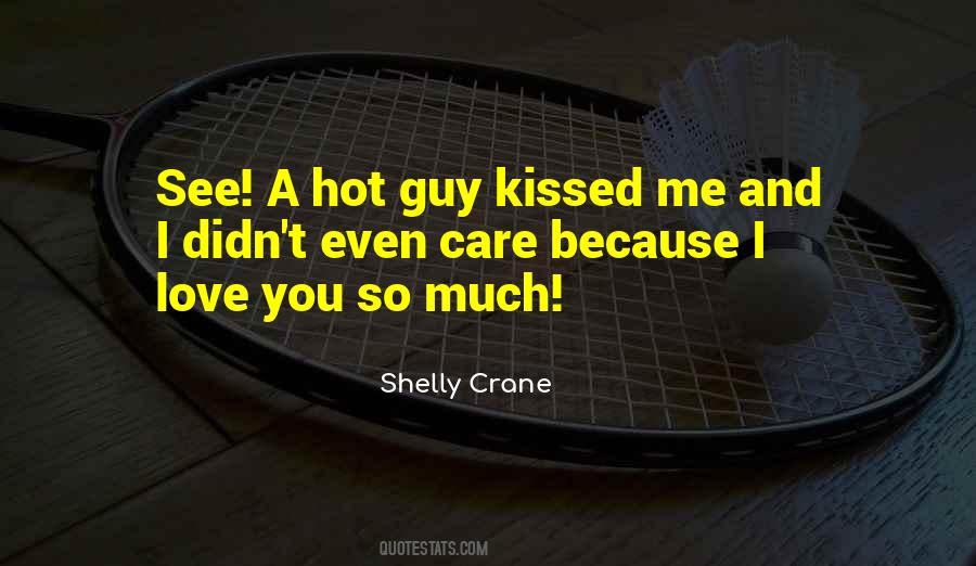 I Love You Because You Love Me Quotes #502857