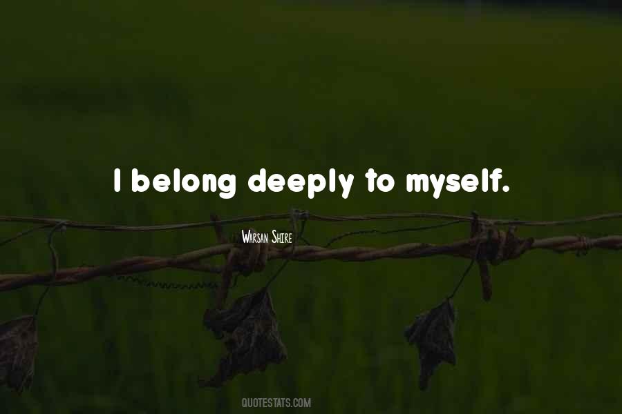 I Belong Deeply To Myself Quotes #1295158
